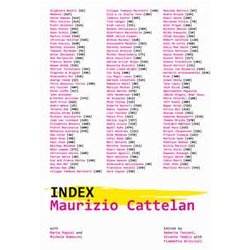 Maurizio Cattelan. Index. Ediz. Illustrata Maurizio Cattelan. Index. Ediz. Illustrata