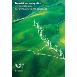 Transizione Energetica. Un'opportunità Per Generare Valore Condiviso Transizione Energetica. Un'opportunità Per Generare Valore Condiviso