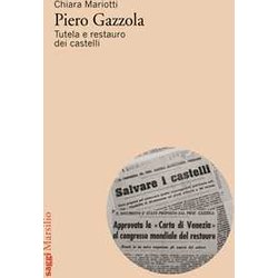 Piero Gazzola. Tutela E Restauro Dei Castelli Piero Gazzola. Tutela E Restauro Dei Castelli