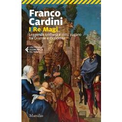 I Re Magi. Leggenda Cristiana E Mito Pagano Tra Oriente E Occidente I Re Magi. Leggenda Cristiana E Mito Pagano Tra Oriente E Occidente