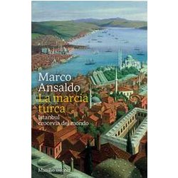 La Marcia Turca. Istanbul, Crocevia Del Mondo