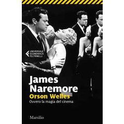 Orson Welles. Ovvero La Magia Del Cinema Orson Welles. Ovvero La Magia Del Cinema