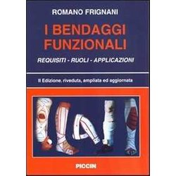 I Bendaggi Funzionali. Requisiti, Ruoli, Applicazioni I Bendaggi Funzionali. Requisiti, Ruoli, Applicazioni