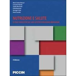 Nutrizione E Salute. Le Basi Conoscitive Per Una Corretta Educazione Alimentare Nutrizione E Salute. Le Basi Conoscitive Per Una Corretta Educazione Alimentare