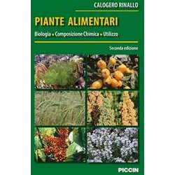 Piante Alimentari. Biologia, Composizione Chimica, Utilizzo Piante Alimentari. Biologia, Composizione Chimica, Utilizzo