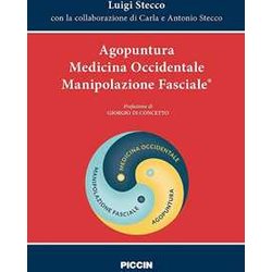 Agopuntura. Medicina Occidentale. Manipolazione Fasciale Agopuntura. Medicina Occidentale. Manipolazione Fasciale