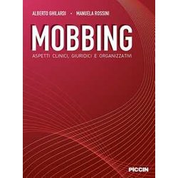 Mobbing. Aspetti Clinici, Giuridici E Organizzativi Mobbing. Aspetti Clinici, Giuridici E Organizzativi