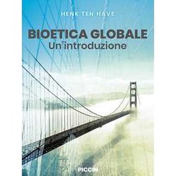 Bioetica Globale. Un'introduzione Bioetica Globale. Un'introduzione