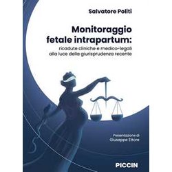 Monitoraggio Fetale Intrapartum. Ricadute Cliniche E Medico-Legali Alla Luce Della Giurisprudenza Recente