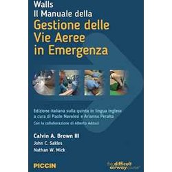 Walls. Il Manuale Della Gestione Delle Vie Aeree In Emergenza Walls. Il Manuale Della Gestione Delle Vie Aeree In Emergenza
