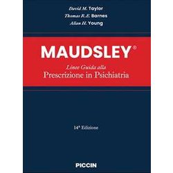 Maudsley. Linee Guida Alla Prescrizione In Psichiatria Maudsley. Linee Guida Alla Prescrizione In Psichiatria
