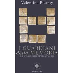 I Guardiani Della Memoria: E Il Ritorno Delle Destre Xenofobe I Guardiani Della Memoria: E Il Ritorno Delle Destre Xenofobe