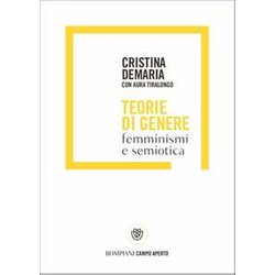 Teorie Di Genere: Femminismi E Semiotica Teorie Di Genere: Femminismi E Semiotica