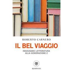 Il Bel Viaggio: Insegnare Letteratura Alla Generazione Z