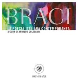 Braci. La Poesia Italiana Contemporanea Braci. La Poesia Italiana Contemporanea