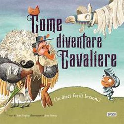Come diventare cavaliere (in dieci facili lezioni). Ediz. a colori