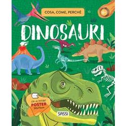 Dinosauri. Cosa, Come, Perché. Ediz. A Colori. Con Poster Dinosauri. Cosa, Come, Perché. Ediz. A Colori. Con Poster