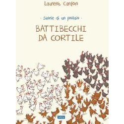 Battibecchi Da Cortile. Storie Di Un Pollaio. Ediz. A Colori