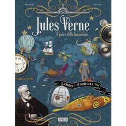 Jules Verne. Il Padre Della Fantascienza. Scienziati E Inventori. Con 2 Modellini In 3D Da Costruire Jules Verne. Il Padre Della Fantascienza. Scienziati E Inventori. Con 2 Modellini In 3D Da Costruire