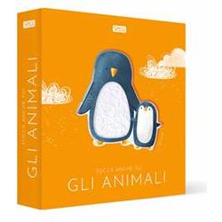 Gli Animali. Tocca Anche Tu! Ediz. A Colori Gli Animali. Tocca Anche Tu! Ediz. A Colori
