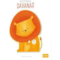 Chi C'è Nella Savana? Libri Sonori. Ediz. A Colori Chi C'è Nella Savana? Libri Sonori. Ediz. A Colori