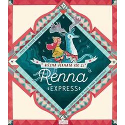 Ultima Fermata Per Il Renna Express. Nuova Ediz. Ultima Fermata Per Il Renna Express. Nuova Ediz.