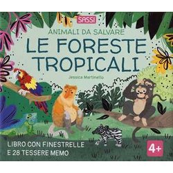 Le Foreste Tropicali. Animali Da Salvare. Ediz. A Colori. Con 28 Tessere Memo Le Foreste Tropicali. Animali Da Salvare. Ediz. A Colori. Con 28 Tessere Memo