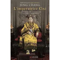 L'imperatrice Cixi. La Concubina Che Accompagnò La Cina Nella Modernità L'imperatrice Cixi. La Concubina Che Accompagnò La Cina Nella ModernitÃ