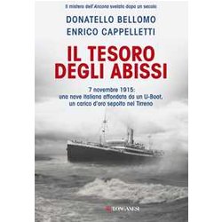 Il Tesoro Degli Abissi. 7 Novembre 1915: Una Nave Italiana Affondata Da Un U-Boot, Un Carico D'oro Sepolto Nel Tirreno Il Tesoro Degli Abissi. 7 Novembre 1915: Una Nave Italiana Affondata Da Un U-Boot, Un Carico D'oro Sepolto Nel Tirreno