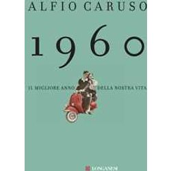 1960. Il Migliore Anno Della Nostra Vita 1960. Il Migliore Anno Della Nostra Vita
