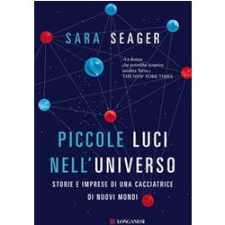 Piccole Luci Nell'universo. Storie E Imprese Di Una Cacciatrice Di Nuovi Mondi Piccole Luci Nell'universo. Storie E Imprese Di Una Cacciatrice Di Nuovi Mondi