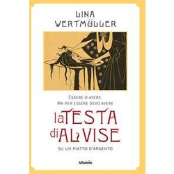 Essere O Avere. Ma Per Essere Devo Avere La Testa Di Alvise Su Un Piatto D'argento Essere O Avere. Ma Per Essere Devo Avere La Testa Di Alvise Su Un Piatto D'argento