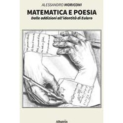Matematica E Poesia. Dalle Addizioni All'identità Di Eulero Matematica E Poesia. Dalle Addizioni All'identità Di Eulero