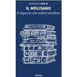 Il molisano. Il ragazzo che voleva studiare