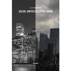 2030: Apocalypse War. Ediz. Italiana 2030: Apocalypse War. Ediz. Italiana