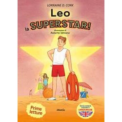 Leo La Superstar! Ediz. Italiana E Inglese Leo La Superstar! Ediz. Italiana E Inglese