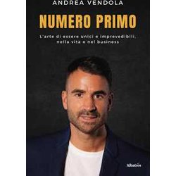 Numero Primo. L’Arte Di Essere Unici E Imprevedibili, Nella Vita E Nel Business
