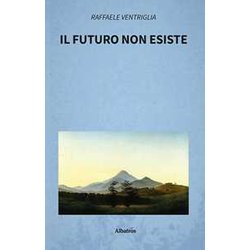 Il Futuro Non Esiste Il Futuro Non Esiste
