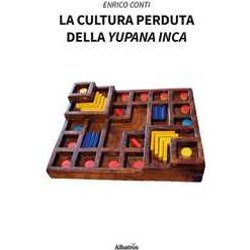La Cultura Perduta Della Yupana Inca La Cultura Perduta Della Yupana Inca