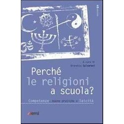 Perché Le Religioni A Scuola? Competenze, Buone Pratiche E Laicità Perché Le Religioni A Scuola? Competenze, Buone Pratiche E LaicitÃ