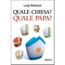 Quale Chiesa? Quale Papa?