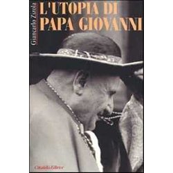 L'utopia Di Papa Giovanni L'utopia Di Papa Giovanni