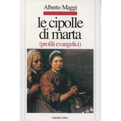 Le Cipolle Di Marta. Profili Evangelici Le Cipolle Di Marta. Profili Evangelici