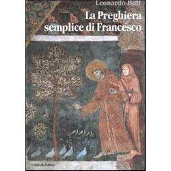 La Preghiera Semplice Di Francesco. Un Messaggio Di Pace Per Il Mondo Attuale