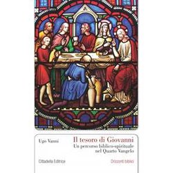 Il Tesoro Di Giovanni. Un Percorso Biblico-Spirituale Nel Quarto Vangelo Il Tesoro Di Giovanni. Un Percorso Biblico-Spirituale Nel Quarto Vangelo