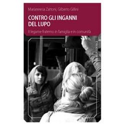 Contro Gli Inganni Del Lupo. Il Legame Fraterno In Famiglia E In ComunitÃ