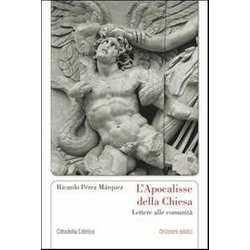 L'apocalisse Della Chiesa. Lettere Alle Comunità L'apocalisse Della Chiesa. Lettere Alle ComunitÃ
