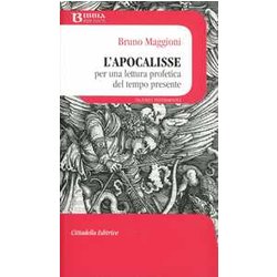 L'apocalisse. Per Una Lettura Profetica Del Tempo Presente L'apocalisse. Per Una Lettura Profetica Del Tempo Presente