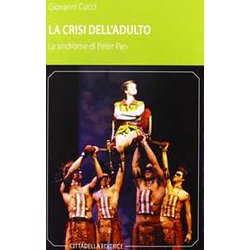 La Crisi Dell'adulto. La Sindrome Di Peter Pan