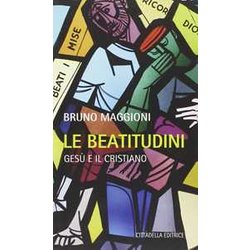 Le Beatitudini. Gesù E Il Cristiano Le Beatitudini. Gesù E Il Cristiano